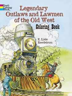 Legendary Outlaws and Lawmen of the Old West Coloring Book (Dover American History Coloring Books)