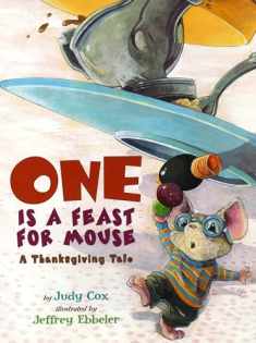One Is a Feast for Mouse: A Thanksgiving Tale (Adventures of Mouse)
