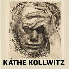 Käthe Kollwitz: According to the Truth