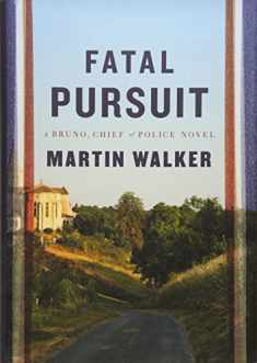 Fatal Pursuit: A novel (Bruno, Chief of Police Series)