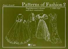 Patterns of Fashion 2: Englishwomen's Dresses and Their Construction C.1860-1940