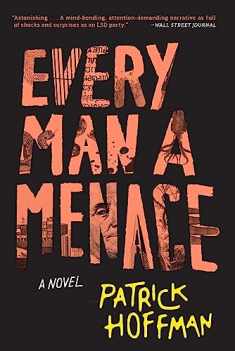 Every Man a Menace: A Novel