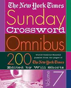 The New York Times Sunday Crossword Omnibus Volume 7: 200 World-Famous Sunday Puzzles from the Pages of The New York Times