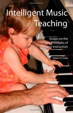 Intelligent Music Teaching: Essays on the Core Principles of Effective Instruction