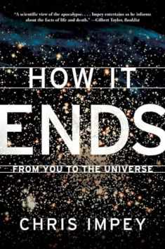 How It Ends: From You to the Universe