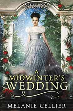 A Midwinter's Wedding: A Retelling of The Frog Prince (The Four Kingdoms)