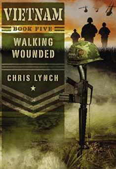 Walking Wounded (Vietnam #5) (5)