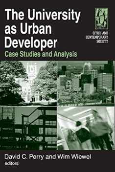 The University as Urban Developer: Case Studies and Analysis (Cities and Contemporary Society (Paperback))