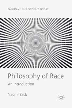 Philosophy of Race: An Introduction (Palgrave Philosophy Today)
