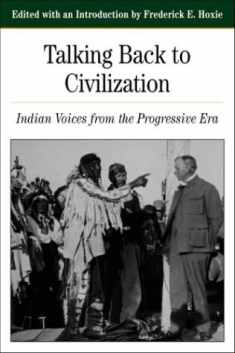 Talking Back To Civilization: Indian Voices from the Progressive Era (Nutrient Requirements of Domestic Animals)