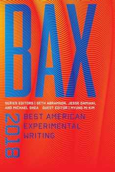 BAX 2018: Best American Experimental Writing