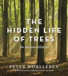 The Hidden Life of Trees: The Illustrated Edition (David Suzuki Institute)