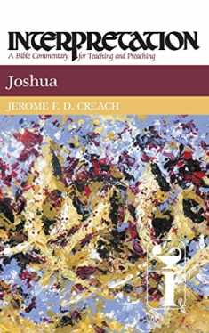 Joshua: Interpretation: A Bible Commentary for Teaching and Preaching