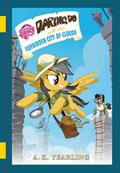 My Little Pony: Daring Do and the Forbidden City of Clouds (The Daring Do Adventure Collection)