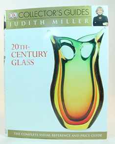 DK Collector's Guides: 20th Century Glass- The Complete Visual Reference and Price Guide