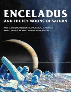 Enceladus and the Icy Moons of Saturn (The University of Arizona Space Science Series)