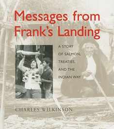 Messages from Franks Landing : a story of salmon, treaties, and the Indian way