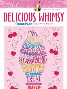 Creative Haven Delicious Whimsy: A WordPlay Coloring Book (Adult Coloring Books: Food & Drink)