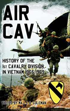 Air Cav: History of the 1st Cavalry Division in Vietnam 1965-1969