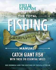 The Total Fishing Manual (Paperback Edition): 318 Essential Fishing Skills (Field & Stream)
