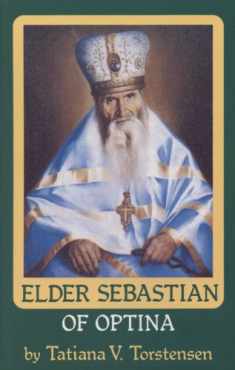 Elder Sebastian of Optina (Optina Elders Series)