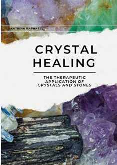 Crystal Healing, Vol. 2: The Therapeutic Application of Crystals and Stones