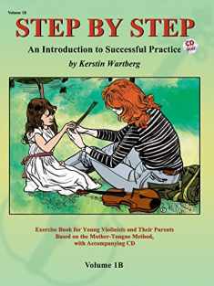 Step by Step 1B -- An Introduction to Successful Practice for Violin: Book & Online Audio (Step by Step (Suzuki))