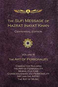 Sufi Message of Hazrat Inayat Khan Centennial Edition: The Art of Personality (The Sufi Message of Hazrat Inayat Khan, Centennial Edition)