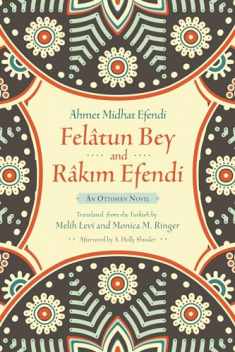 Felâtun Bey and Râkim Efendi: An Ottoman Novel (Middle East Literature In Translation)