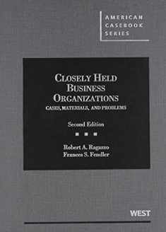 Closely Held Business Organizations: Cases, Materials, and Problems 2d (American Casebook Series)