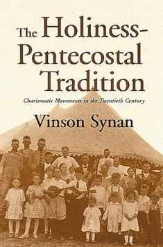 Holiness-Pentecostal Tradtion: Charismatic Movements in the Twentieth Century