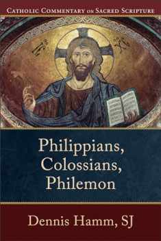 Philippians, Colossians, Philemon: (A Catholic Bible Commentary on the New Testament by Trusted Catholic Biblical Scholars - CCSS) (Catholic Commentary on Sacred Scripture)