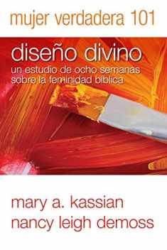 Mujer Verdadera 101: Diseño Divino (Spanish Edition)