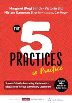 The Five Practices in Practice [Elementary]: Successfully Orchestrating Mathematics Discussions in Your Elementary Classroom (Corwin Mathematics Series)