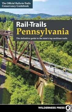Rail-Trails Pennsylvania: The definitive guide to the state's top multiuse trails