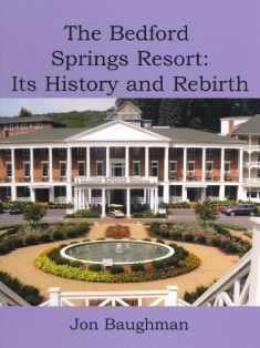 The Bedford Springs Resort: Its History and Rebirth