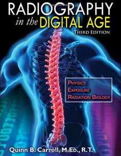 Radiography in the Digital Age: Physics Exposure Radiation Biology Third Edition