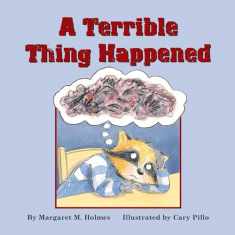 A Terrible Thing Happened: A Story for Children Who Have Witnessed Violence or Trauma