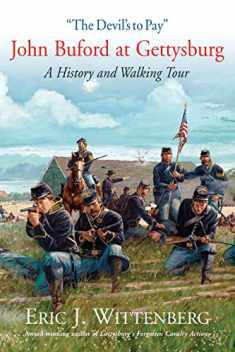 “The Devil’s to Pay”: John Buford at Gettysburg. A History and Walking Tour