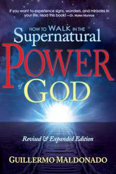 How to Walk in the Supernatural Power of God