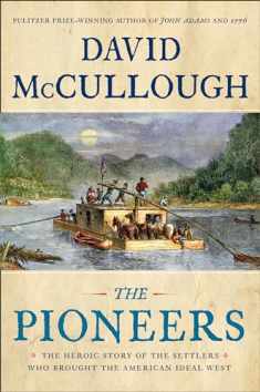 The Pioneers: The Heroic Story of the Settlers Who Brought the American Ideal West (Thorndike Press Large Print Popular and Narrative Nonfiction)
