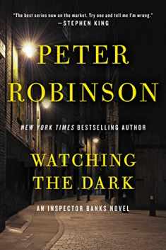 Watching the Dark: An Inspector Banks Novel