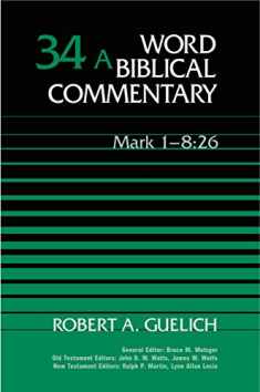 Word Biblical Commentary Vol. 34a, Mark 1-8:26 (guelich), 498pp