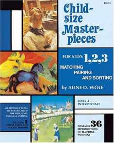 Child Size Masterpieces for Steps 1, 2, 3: Matching, Pairing and Sorting - Level 2 Intermediate