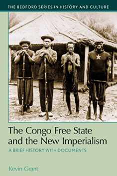 The Congo Free State and the New Imperialism (The Bedford Series in History and Culture)