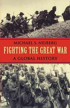 Fighting the Great War: A Global History (Polity Short Introductions)