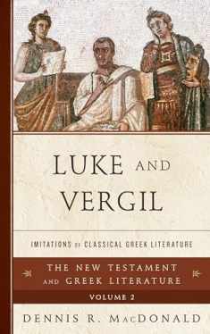 Luke and Vergil: Imitations of Classical Greek Literature (The New Testament and Greek Literature)
