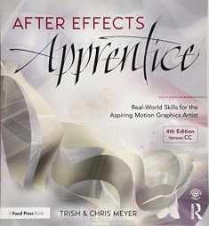 After Effects Apprentice: Real-World Skills for the Aspiring Motion Graphics Artist (Apprentice Series)