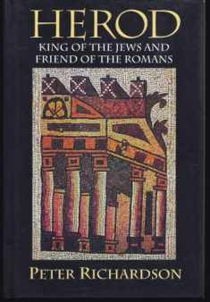 Herod: King of the Jews and Friend of the Romans (Studies on Personalities of the New Testament)