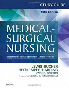 Study Guide for Medical-Surgical Nursing: Assessment and Management of Clinical Problems. 10e